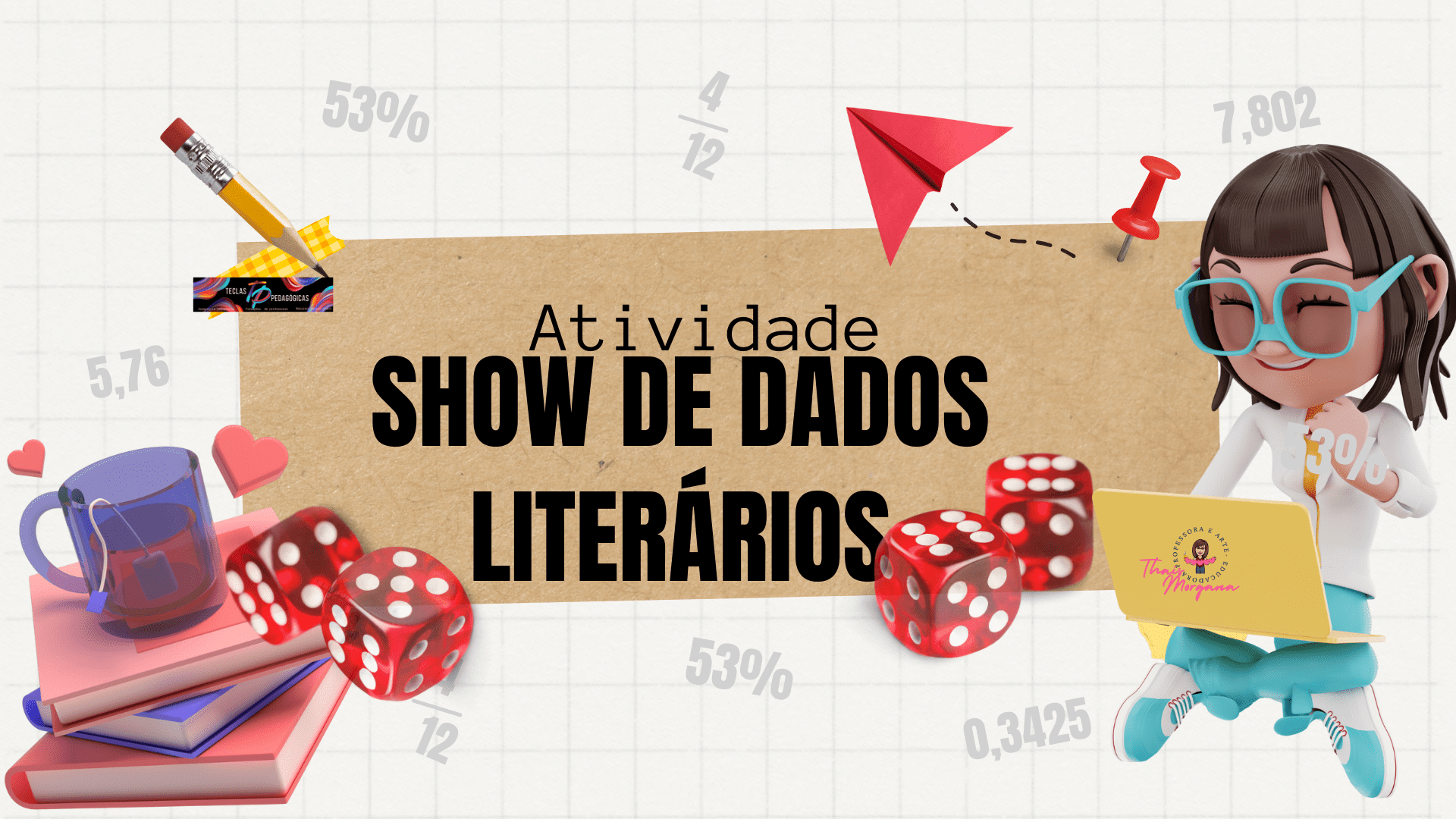 Sequência Atividade Show dos dados literários Tá Pronto