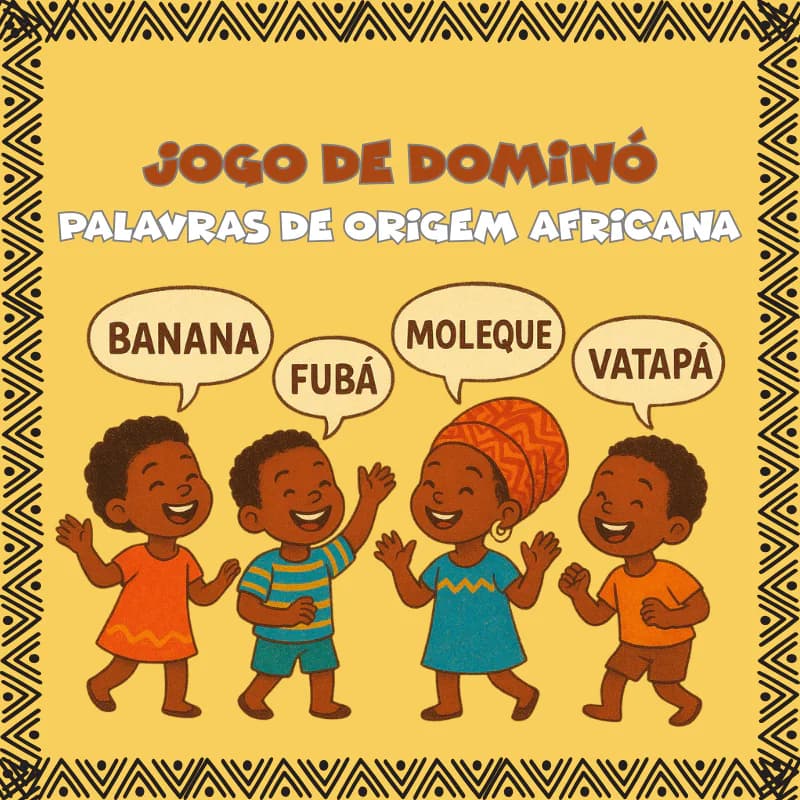 JOGO DE DOMINÓ PALAVRAS DE ORIGEM AFRICAANA (800 x 800 px).png