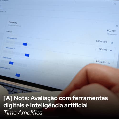 a-nota-avaliacao-com-ferramentas-digitais-e-inteligencia-artificial