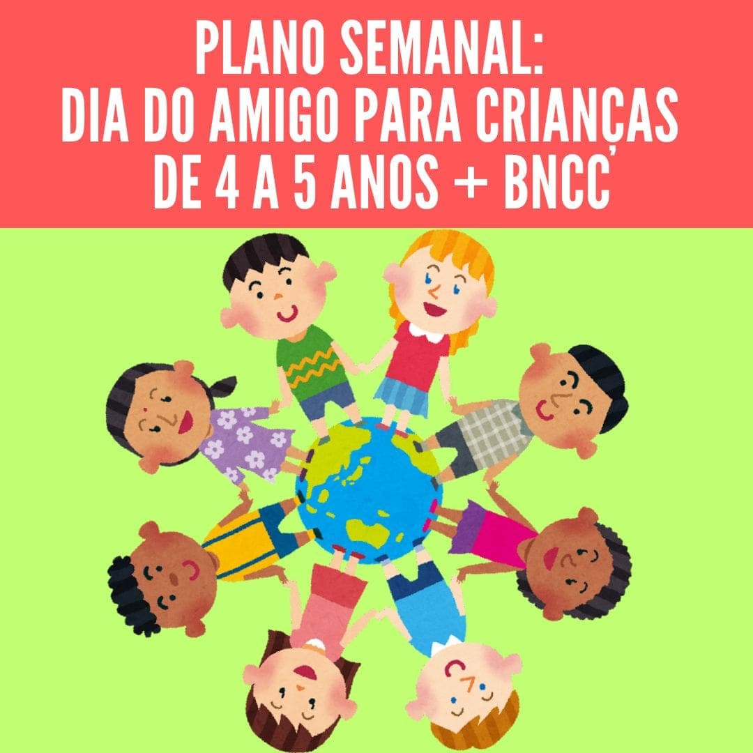 plano-semanal-dia-do-amigo-para-criancas-de-4-a-5-anos