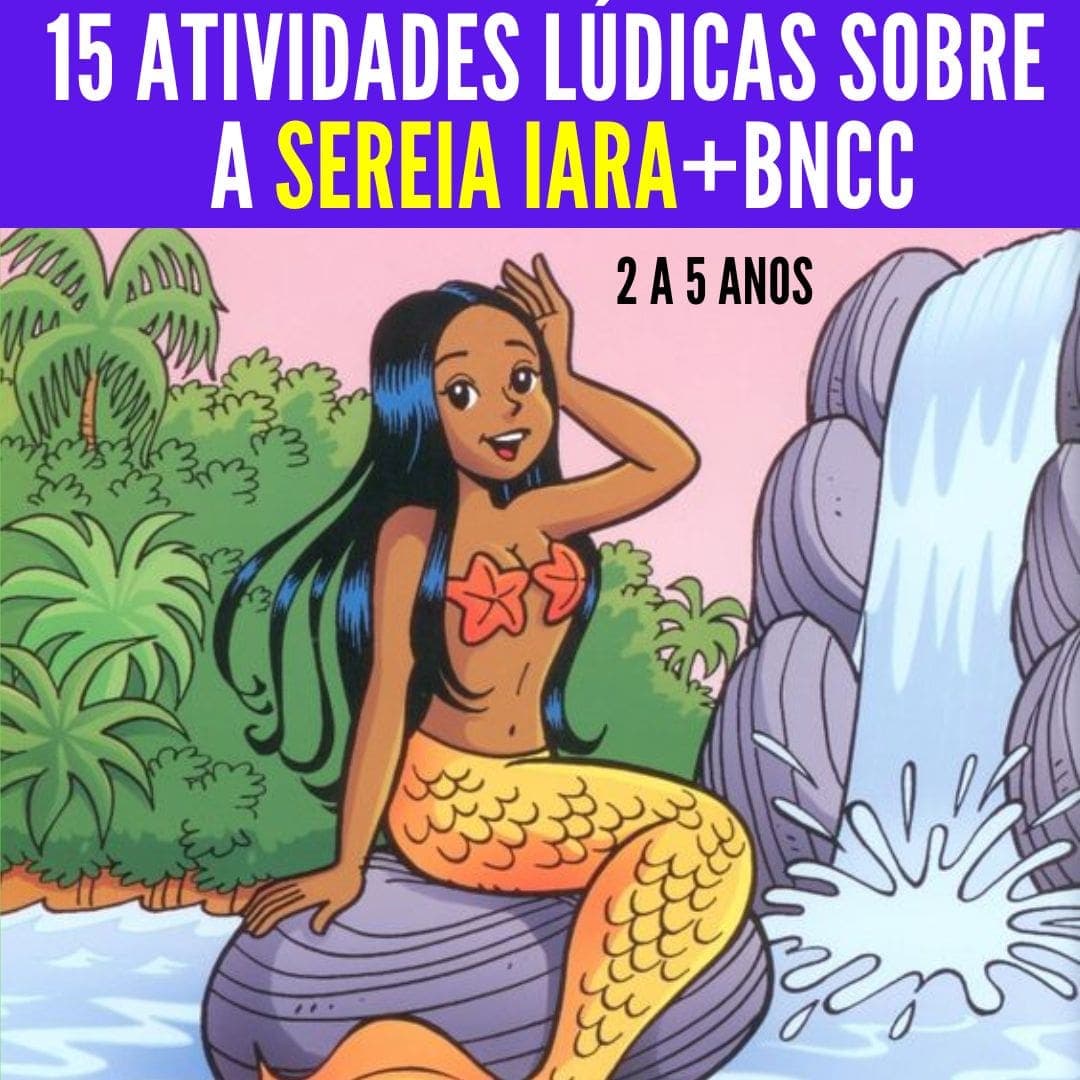 15-atividades-ludicas-sobre-a-sereia-iara-bncc-2