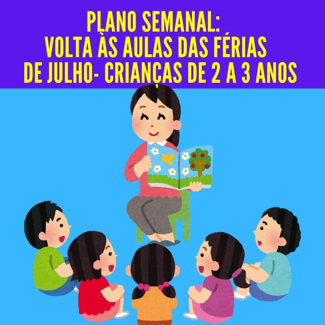 plano-semanal-volta-as-aulas-das-ferias-de-julho-criancas-de-2-a-3-anos