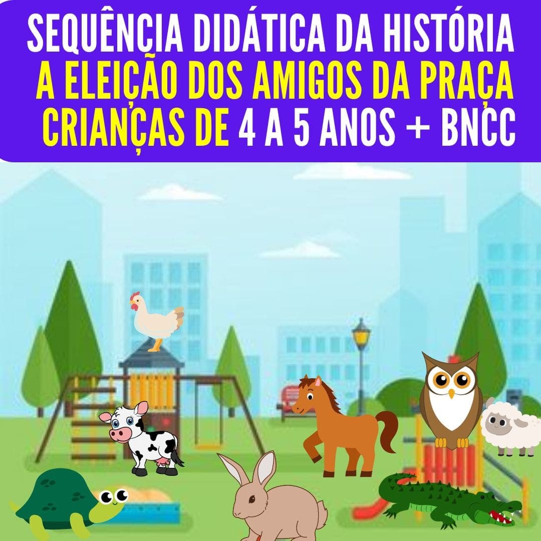 sequencia-didatica-da-historia-a-eleicao-dos-amigos-da-praca-criancas-de-4-a-5-anos-bncc