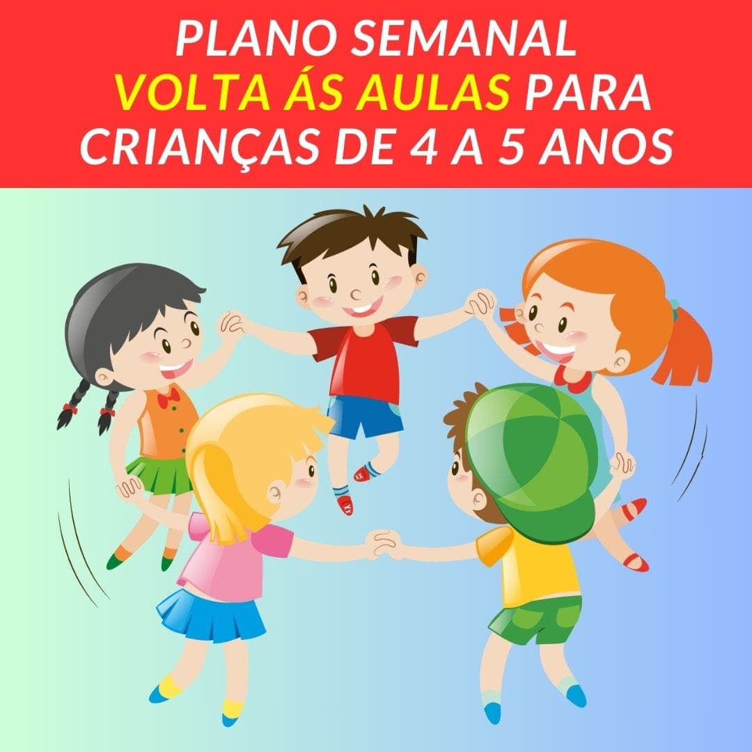 plano-semanal-volta-as-aulas-para-criancas-de-4-a-5-anos-1
