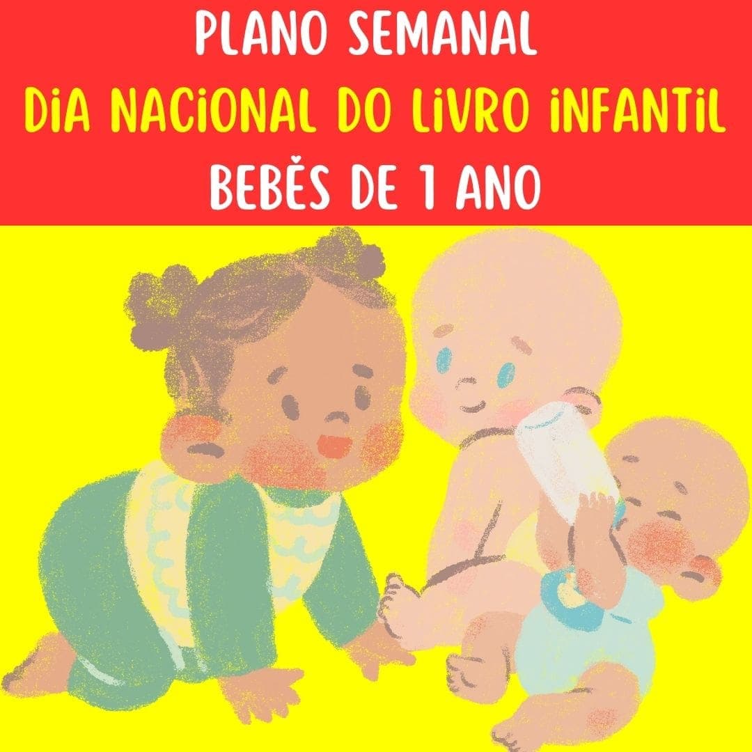plano-semanal-do-dia-nacional-do-livro-infantil-bebes-de-1-ano