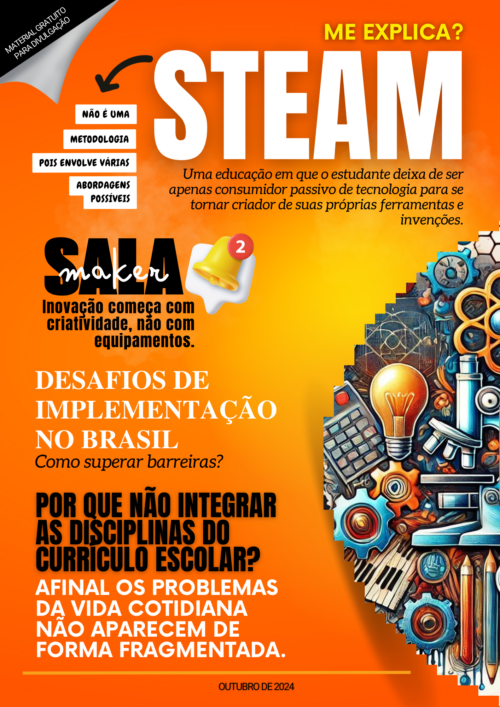 A capa da revista "Me Explica?" deste mês apresenta um design vibrante e instigante, dedicada à abordagem STEAM. A imagem ilustra a diversidade e a criatividade que essa metodologia pode trazer para a educação.