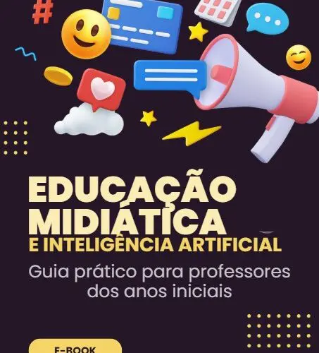 E-book: Educação Midiática e IA_Guia prático para professores dos anos iniciais