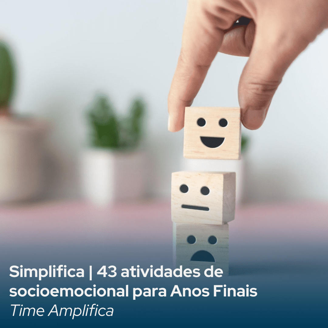 Simplifica, 43 atividades de socioemocional para Anos Finais