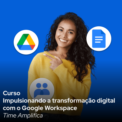 Capa do curso Impulsionando a transformação digital com o Google Workspace