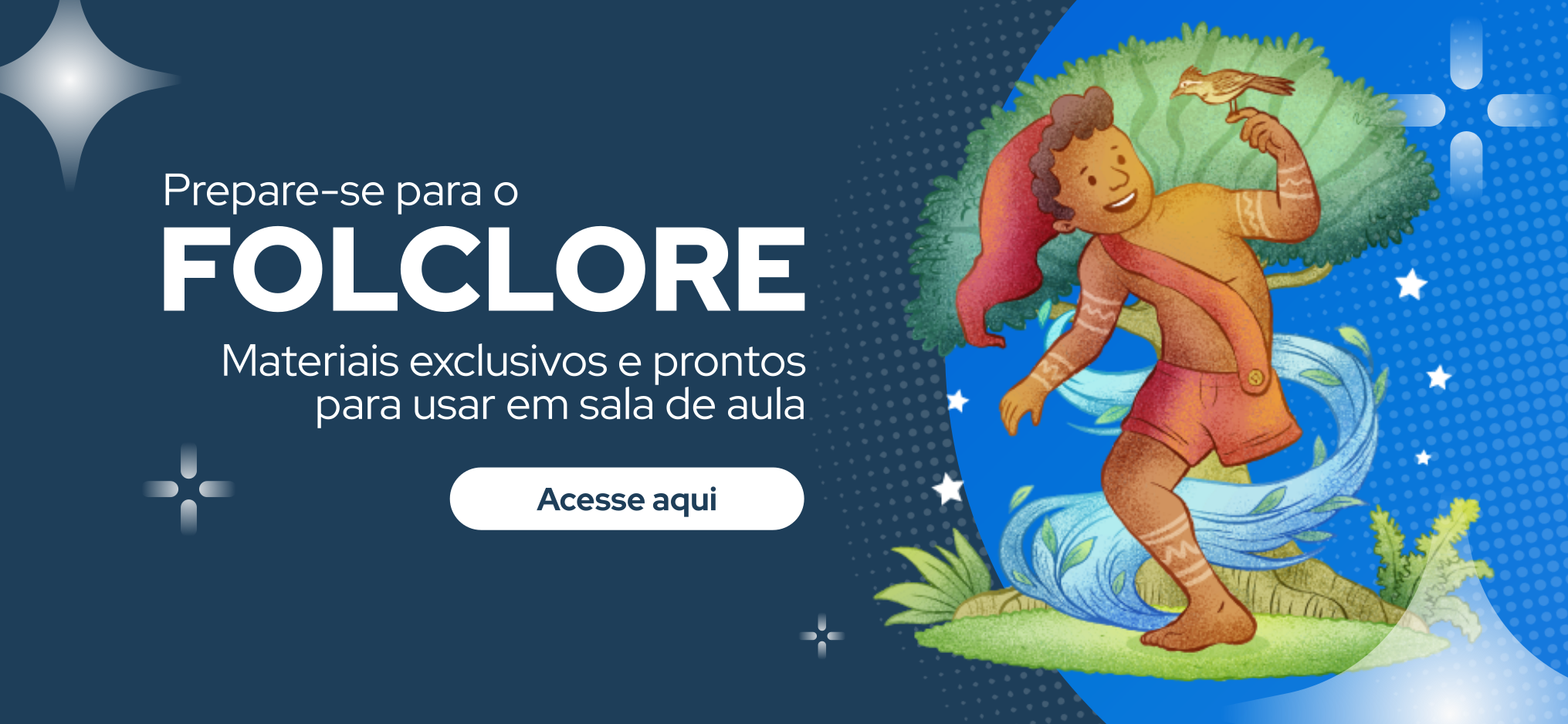 Acesse os recursos de Dia do Folclore!