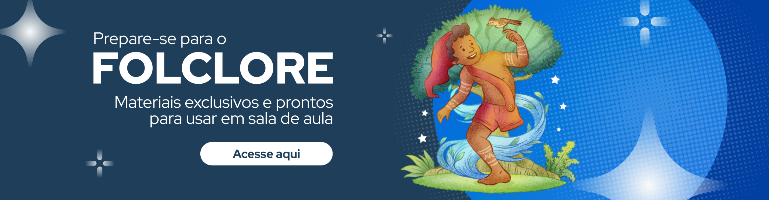Acesse os recursos de Dia do Folclore!