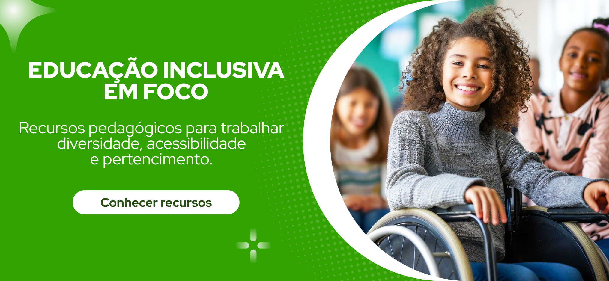 Veja os recursos de Educação Inclusiva