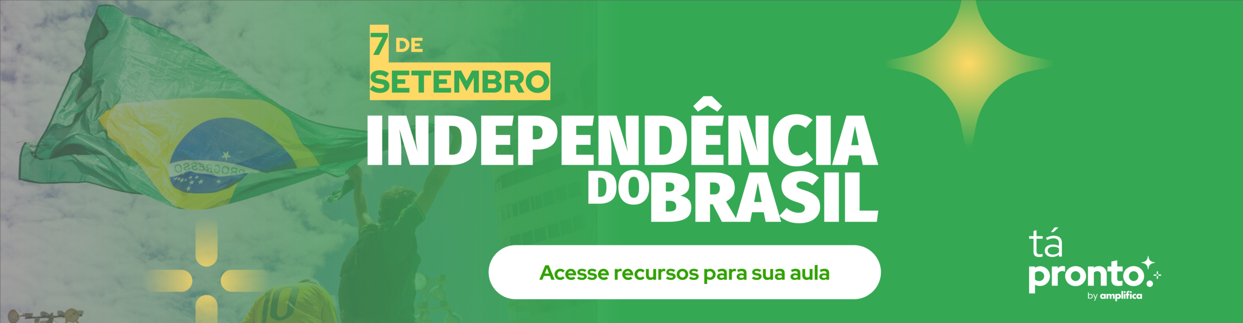 Clique e acesse recursos para celebrar a independência do Brasil.